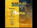 MAMA (VOL 4 2024 SAIIKAY Ft. O FOUR & CAMMY BEE @MAMA ALBUM