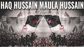 Haq Hussain Maula Hussain Dj Remix || हक हुसैन मौला हुसैन डीजे कव्वाली || New Dj Remix Qawwali