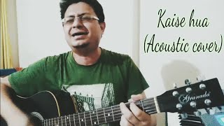Kaise Hua? | Vishal Mishra | Kabir Singh | Acoustic Guitar | Cover | With chords