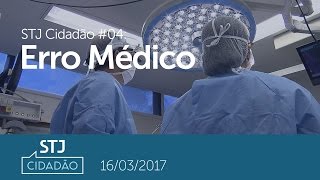 STJ Cidadão #04: Erro Médico