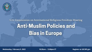 USCIRF Hearing: Anti-Muslim Policies and Bias in Europe