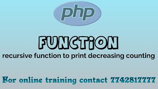 Recursive function in PHP in Hindi | print decreasing counting