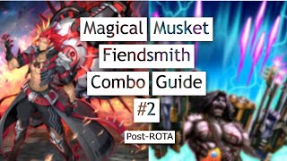 Magical Musket Fiendsmith Combo Guide Post-ROTA