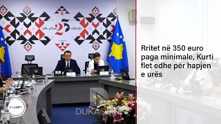 Rritet në 350 euro paga minimale, Kurti flet edhe për hapjen e urës