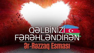 Qardaşlığımıza İlahə Hədiyyə: El-Rezzak Həmişə Səninlə - Ayetlerle Meditasyon'dan Can Azərbaycan'a