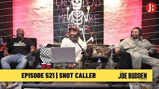 The Joe Budden Podcast Episode 521 | Shot Caller