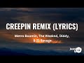 Metro Boomin, The Weeknd, 21 Savage - Creepin Remix [lyrics]