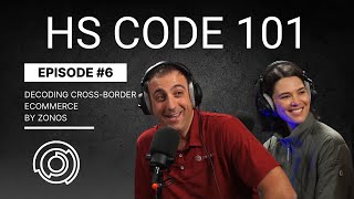 HS Code 101: How HS code and tariff classification works | Decoding Cross-Border Ecommerce | Ep #6