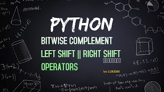 #6 BITWISE COMPLEMENT & LEFT SHIFT RIGHT SHIFT OPERATORS || PYTHON || PYTHON IN TELUGU