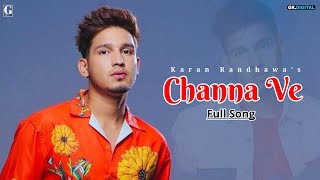 Channa Ve : Karan Randhawa New Song | New Punjabi Songs | Latest Punjabi Songs 2022 | Geet Mp3