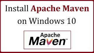 How To Install Apache Maven On Windows 10