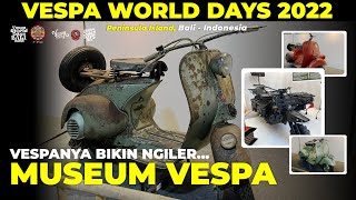 NGILERRR ❗❗  Keliling Museum Vespa di Vespa World Days Bali, Indonesia 2022  #PART4