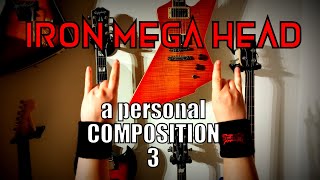 My own personal Music #3 // IRON MEGA HEAD // Sam FAURIE