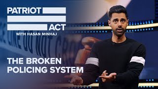 The Broken Policing System | Patriot Act with Hasan Minhaj | Netflix