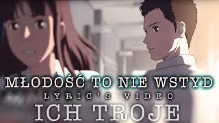 2018 ICH TROJE - MŁODOŚĆ TO NIE WSTYD - LYRIC'S VIDEO | Pierwiastek z Dziewięciu