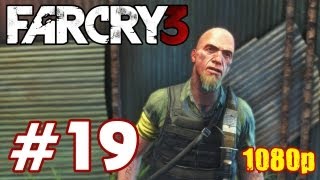 Far Cry 3 PART 19 Playthrough [1080p] TRUE-HD QUALITY