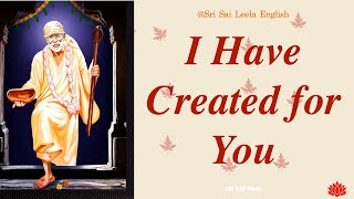 Sai Baba Message | I Have Created for You  | 25 |12 | 24 l #saibabamessage #saibaba