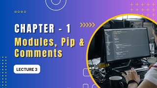 Modules, Pip & Types Of Comments In Python | Python For Beginners