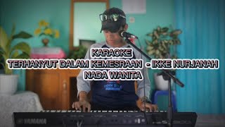 Karaoke Terhanyut Dalam Kemesraan - Ikke Nurjannah Nada Wanita