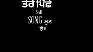Sad song  || Vadda Grewal ||  New Punjabi WhatsApp status 2018 || Black Background Status