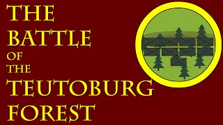 The Battle of the Teutoburg Forest (9 C.E.)