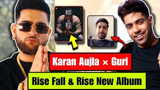 Karan Aujla X Guri | Rise Fall & Rise Album | Kulbir Jhinjer | Karan Aujla New Song | Punjabi Songs