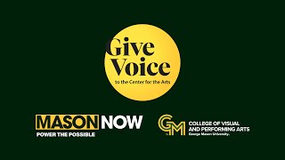 Give Voice to the Center for the Arts | George Mason University