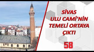 Sivas Ulu Cami’nin Temeli Ortaya Çıktı