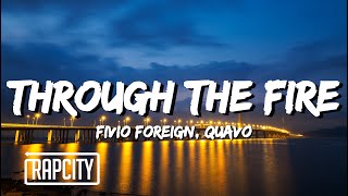 Fivio Foreign - Through The Fire (Lyrics) ft. Quavo