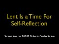 Lent Is a Time For Self-Reflection | Greek Orthodox Sermon (2/13/22)