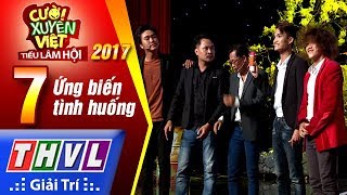 THVL | Cười xuyên Việt – Tiếu lâm hội 2017: Tập 7 – Ứng biến tình huống