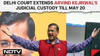 Arvind Kejriwal News | Delhi Court Extends Kejriwal's Judicial Custody Till May 20 & Other News
