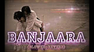 Banjaara | Ek Villain | Slowed + Reverb | Jh Lofi |#ekvillain #banjaara