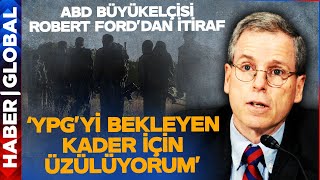 ABD'li Büyükelçiden İtiraf: Suriye'deki Dostlarımızı Bekleyen Kader İçin Üzülüyorum