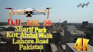 4k Ultra HD Video Camera, DJi Air 2s Flight over Sharif Park, Kot Abdul Malik Lahore Road Pakistan