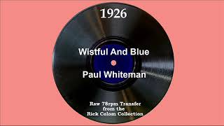 1926 Paul Whiteman - Wistful And Blue (Bing Crosby \u0026 Al Rinker, vocal)