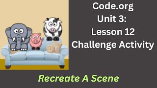 Code org Lesson 12 Challenge - Recreate a Scene