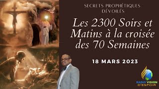 Les 2300 Soirs et Matins à la Croisée des 70 Semaines | 8e Sabbat Daniel | Sabbat 18.03.2023 | RTVE