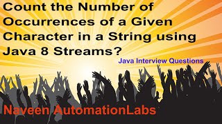 Java Interview: Count the Number of Occurrences of a Character in a String using Java 8 Streams?
