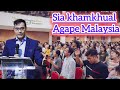 Sia khamkhual Sermon,Agape church Malaysia