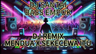 DJ SANTAI MENDUA - SEKECEWA ITU