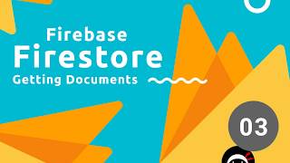 Firebase Firestore Tutorial #3 - Getting Documents