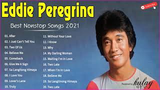 Eddie Peregrina Greatest Hits Full Playlist 2021 -  Nonstop Opm Classic Song  - Filipino Music