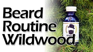 Beard Routine with Wildwood