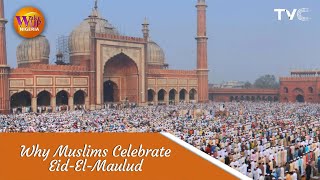 Why Muslims Celebrate Eid-El-Maulud And What It Means