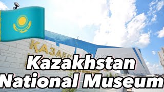 Discovering the National Museum of Kazakhstan in Astana: A Journey Through Time and Culture