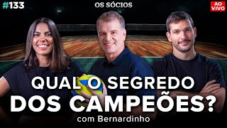 BERNARDINHO: QUAL É O SEGREDO DOS CAMPEÕES? (com Bernardinho) | Os Sócios Podcast 133