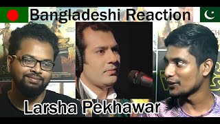 Bangladesh Bangladeshi REACTION Video Song Larsha Pekhawar Ta-HamayoonKhan-Season5CokeStudioPakistan