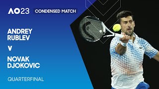 Andrey Rublev v Novak Djokovic Condensed Match | Australian Open 2023 Quarterfinal