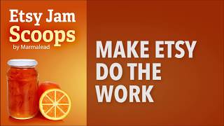 Etsy Jam Scoops - Make Etsy do the work